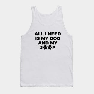 All I need is my dog and my jeep T-shirt Tank Top